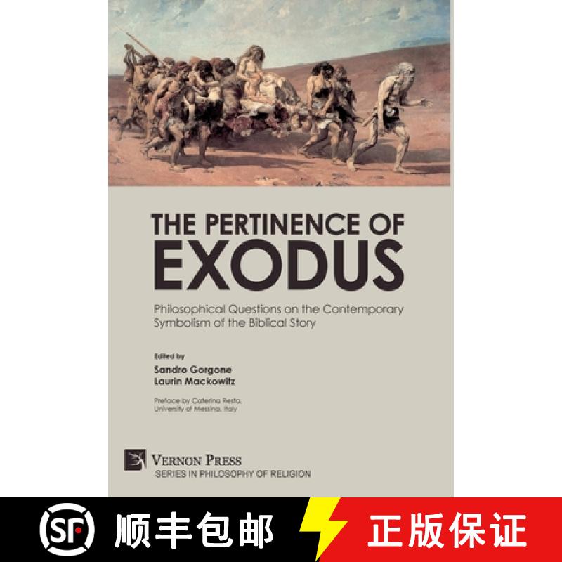 【2-3周达】The Pertinence of Exodus: Philosophical Questions on the Contemporary Symbolism of the Bib... [9781622737710]