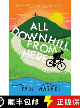【3-4周达】All Downhill From Here: Our John o' Groats to Land's End Cycling Adventure, and How You Ca... [9781838432904]