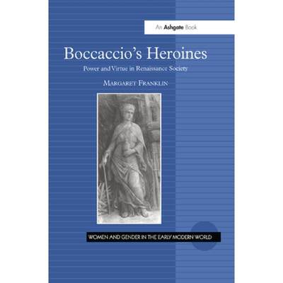 【4周达】Boccaccio's Heroines: Power and Virtue in Renaissance Society [9781138379121]