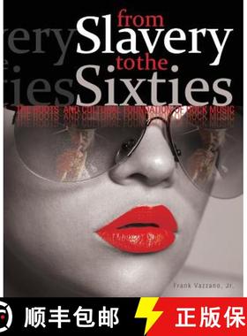 预订 From Slavery to the Sixties: The Roots and Cultural Foundation of Rock Music [9780757575945]