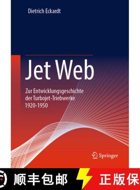 【3-4周达】Jet Web: Zur Entwicklungsgeschichte Der Turbojet-Triebwerke 1920-1950 [9783658417444]