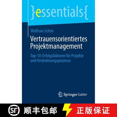 【3-4周达】Vertrauensorientiertes Projektmanagement: Top-10-Erfolgsfaktoren Für Projekte Und Veränd... [9783658306175]