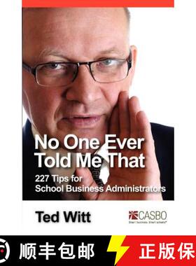 【3-4周达】No One Ever Told Me That: 227 Tips for School Business Administrators [9780982601419]