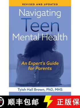 预订 Navigating Teen Mental Health: An Expert's Guide for Parents-Revised and Updated [9798990650589]