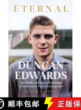 【3-4周达】Duncan Edwards: Eternal: The family authorised autobiography of Manchester United's lost g... [9781914197697]