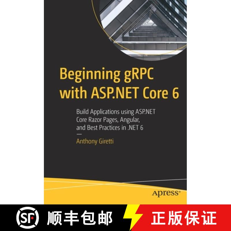 【3-4周达】Beginning gRPC with ASP.NET Core 6 : Build Applications using ASP.NET Core Razor Pages, An... [9781484280072]
