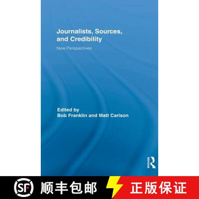 【3-4周达】Journalists, Sources, and Credibility : New Perspectives [9780415835039]