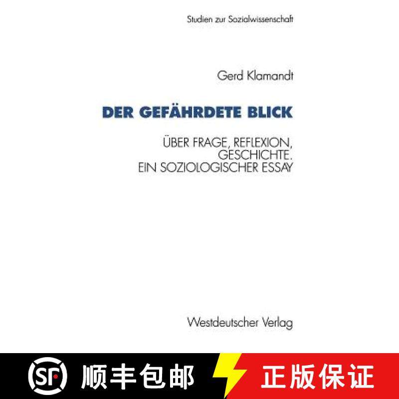 【3-4周达】Der gefährdete Blick : Über Frage, Reflexion, Geschichte. Ein soziologischer Essay [9783531124421]
