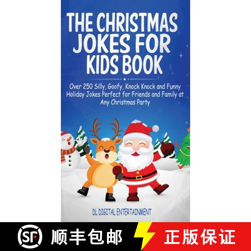 【2-3周达】The Christmas Jokes for Kids Book: Over 250 Silly, Goofy, Knock Knock and Funny Holiday Jo... [9781999224387]