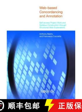 【3-4周达】Web-Based Concordancing and Annotation: Self-Access Project Work and Syllabus Construction... [9781845538835]