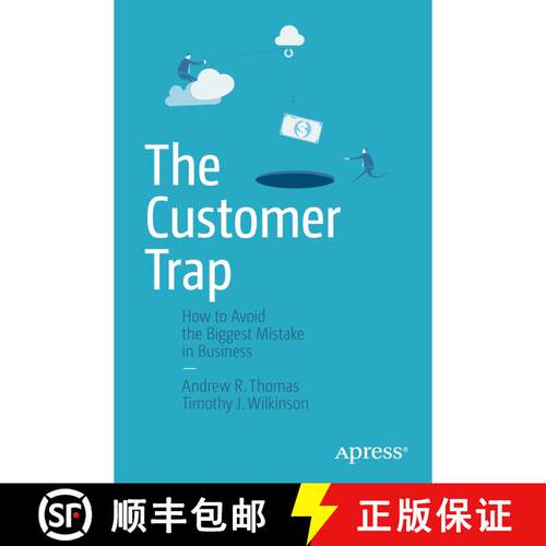 【3-4周达】The Customer Trap : How to Avoid the Biggest Mistake in Business (2nd ed.) (Second Edition) [9781484203866]