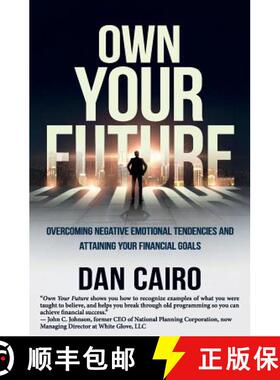 预订 Own Your Future: Overcoming Negative Emotional Tendencies and Attaining Your Financial Goals [9781945446658]