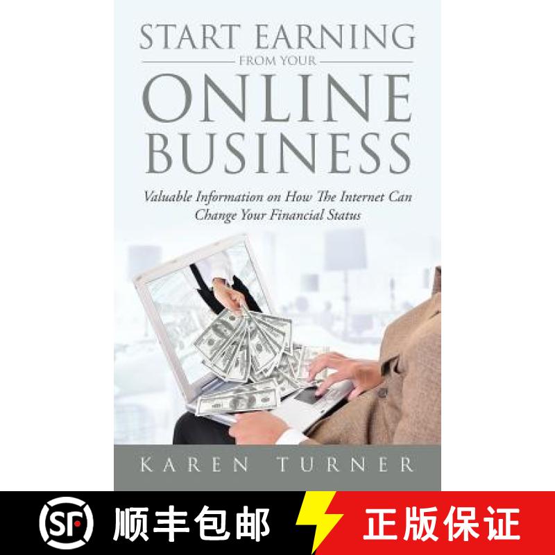 【3-4周达】Start Earning from Your Online Business: Valuable Information on How The Internet Can Chan... [9781635014976]