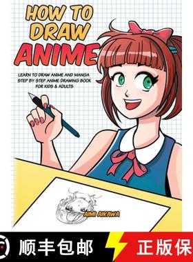 【3-4周达】How to Draw Anime: Learn to Draw Anime and Manga - Step by Step Anime Drawing Book for Kid... [9781952264184]