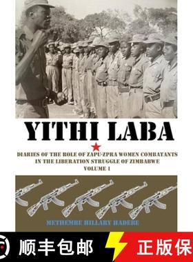 【3-4周达】Yithi Laba:  Diaries Of The Role Of Zapu-Zpra Women Combatants In The Liberation Struggle ... [9781779211347]