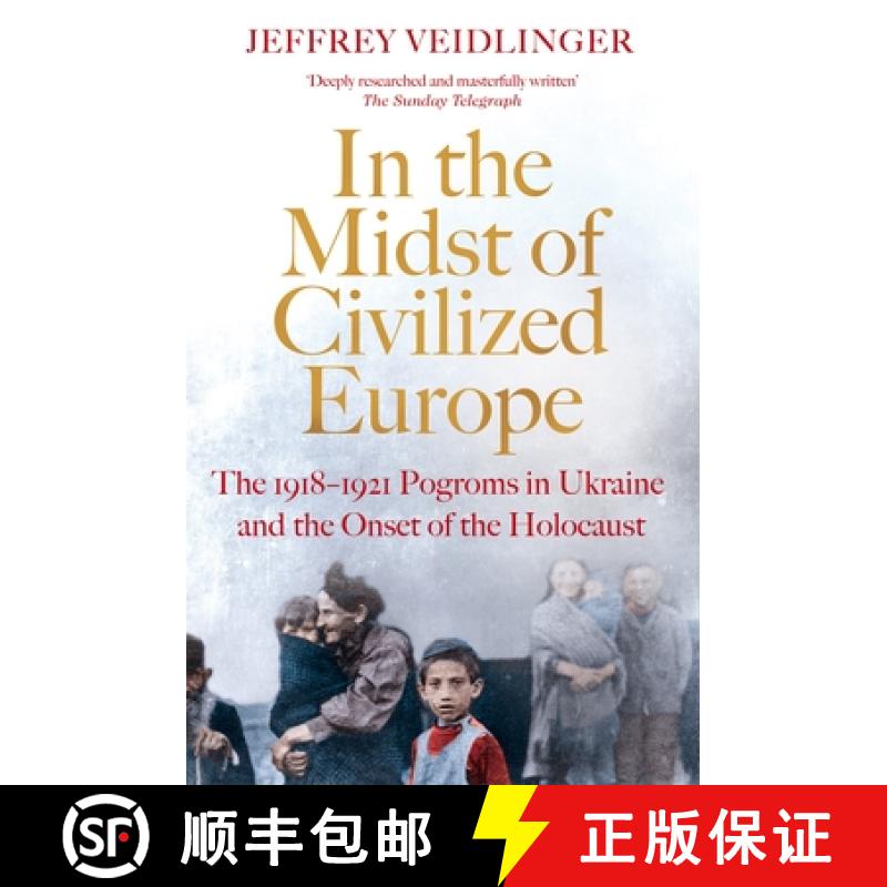 【3-4周达】In the Midst of Civilized Europe : The 1918-1921 Pogroms in Ukraine and the Onset of the H... [9781509867479]