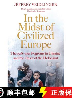 【3-4周达】In the Midst of Civilized Europe : The 1918-1921 Pogroms in Ukraine and the Onset of the H... [9781509867479]