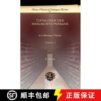 【3-4周达】精装 Catalogue des manuscrits persans (Vol 2): de la Biblotheque Nationale [9781611430707]