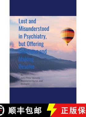 【3-4周达】Lost and Misunderstood in Psychiatry, but Offering Solutions and Making Resolve [9798230877288]