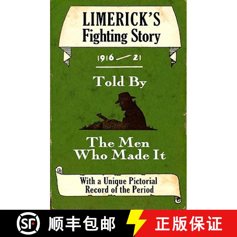 【3-4周达】Limerick's Fighting Story 1916 - 21: Told By The Men Who Made It With A Unique Pictorial R... [9781856356428]