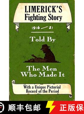 【3-4周达】Limerick's Fighting Story 1916 - 21: Told By The Men Who Made It With A Unique Pictorial R... [9781856356428]