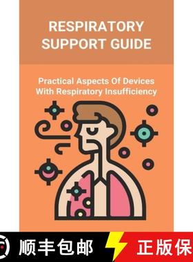预订 Respiratory Support Guide: Practical Aspects Of Devices With Respiratory Insufficiency: Respirat... [9798737460433]