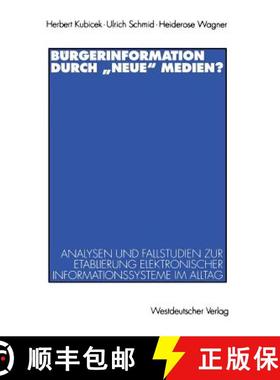 【3-4周达】Bürgerinformation Durch Neue Medien?: Analysen Und Fallstudien Zur Etablierung Elektronis... [9783531129914]