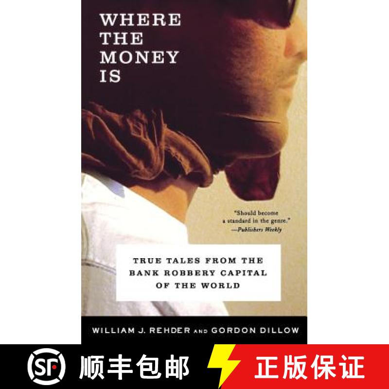 【3-4周达】Where the Money Is: True Tales from the Bank Robbery Capital of the World [9780393325751]