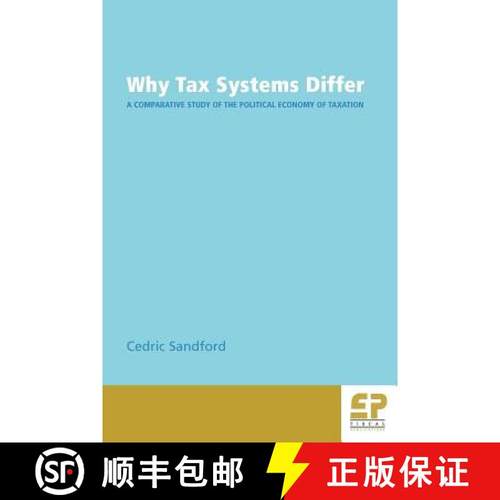 【3-4周达】Why Tax Systems Differ: A Comparative Study of the Political Economy of Taxation [9780951515785]