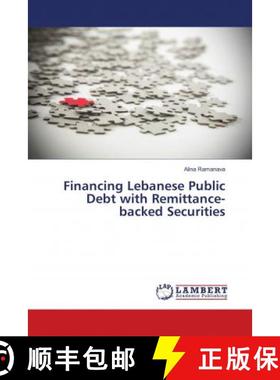预订 Financing Lebanese Public Debt with Remittance-backed Securities [9786139585144]