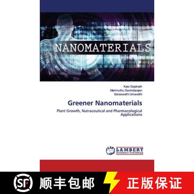 【3-4周达】Greener Nanomaterials: Plant Growth, Nutraceutical and Pharmacological Applications (Aufl.) [9786202565448]