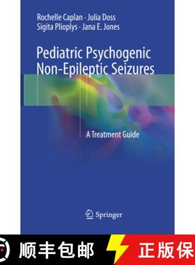 【3-4周达】Pediatric Psychogenic Non-Epileptic Seizures : A Treatment Guide [9783319855738]
