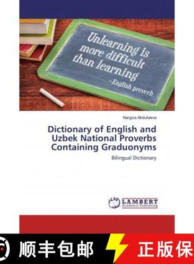 预订 Dictionary of English and Uzbek National Proverbs Containing Graduonyms [9786200117311]