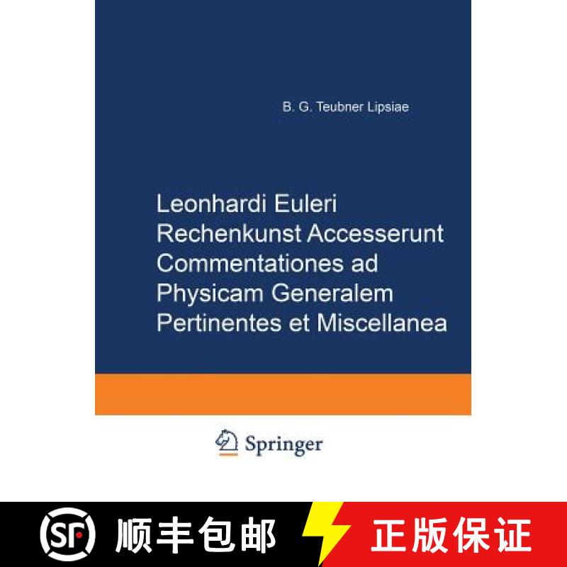 【3-4周达】Leonhard Euleri Opera Omnia: Series Tertia: Rechenkunst. Accesserunt Commentationes AD Phy... [9783764314613]