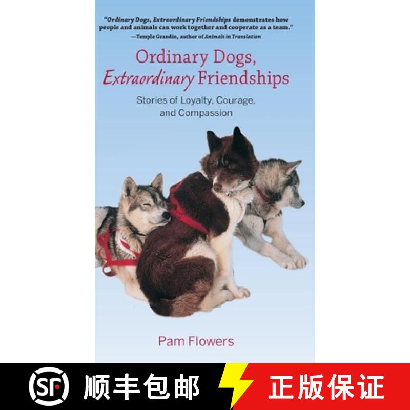 【3-4周达】Ordinary Dogs, Extraordinary Friendships : Stories of Loyalty, Courage, and Compassion [9780882409160]