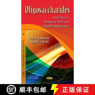 【3-4周达】Oligosaccharides: Food Sources, Biological Roles and Health Implications [9781629483283]