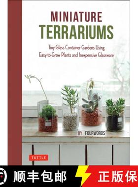 【3-4周达】Miniature Terrariums: Tiny Glass Container Gardens Using Easy-to-Grow Plants and Inexpensi... [9784805314777]