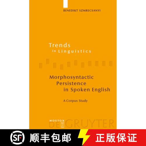 【3-4周达】精装 Morphosyntactic Persistence in Spoken English: A Corpus Study at the Intersection of ... [9783110190120]