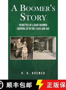 预订 A Boomer's Story: Vignettes of a Baby Boomer Growing up in the 1950s and 60s [9781964289410]
