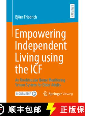 【3-4周达】Empowering Independent Living using the ICF : An Unobtrusive Home Monitoring Sensor System... [9783658446871]