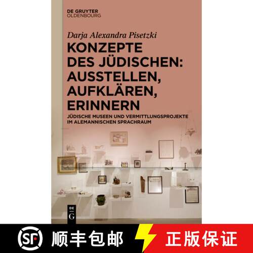 【3-4周达】精装 Konzepte Des Jüdischen: Ausstellen, Aufklären, Erinnern.: Jüdische Museen Und Verm... [9783110782028]