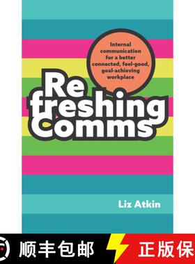 【3-4周达】Refreshing Comms : Internal communication for a better-connected, feel-good, goal-achievin... [9781788605854]