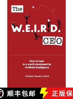 预订 The WEIRD CEO: How to lead in a world dominated by Artificial Intelligence [9781916468801]