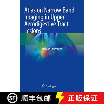 【3-4周达】Atlas on Narrow Band Imaging in Upper Aerodigestive Tract Lesions [9789811367502]