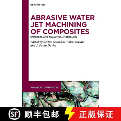 【3-4周达】Abrasive Water Jet Machining of Composites: Empirical and Analytical Modelling [9783111240206]