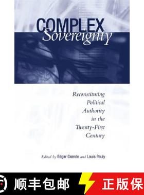【3-4周达】Complex Sovereignty : Reconstituting Political Authority in the Twenty-First Century [9780802095282]