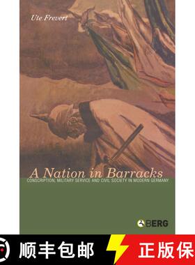 【3-4周达】A Nation in Barracks: Conscription, Military Service and Civil Society in Modern Germany [9781859738863]