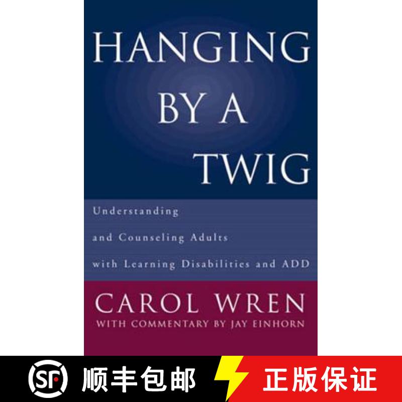 【3-4周达】Hanging by a Twig: Understanding and Counseling Adults with Learning Disabilities and Add [9780393703153]