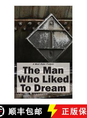 【3-4周达】The Man Who Liked To Dream [9780615750545]