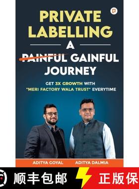 【3-4周达】Private Labelling A Gainful Journey : Get 3X Growth with Meri Factory Wala Trust Everytime [9789363384200]